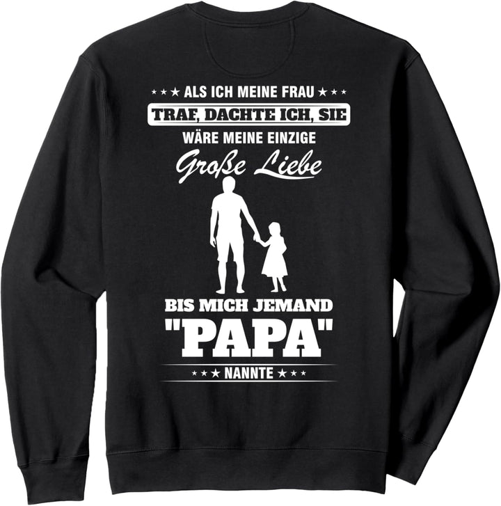 Vater Stolzer Papa Grosse Liebe Tochter Herren Backprint Sweatshirt