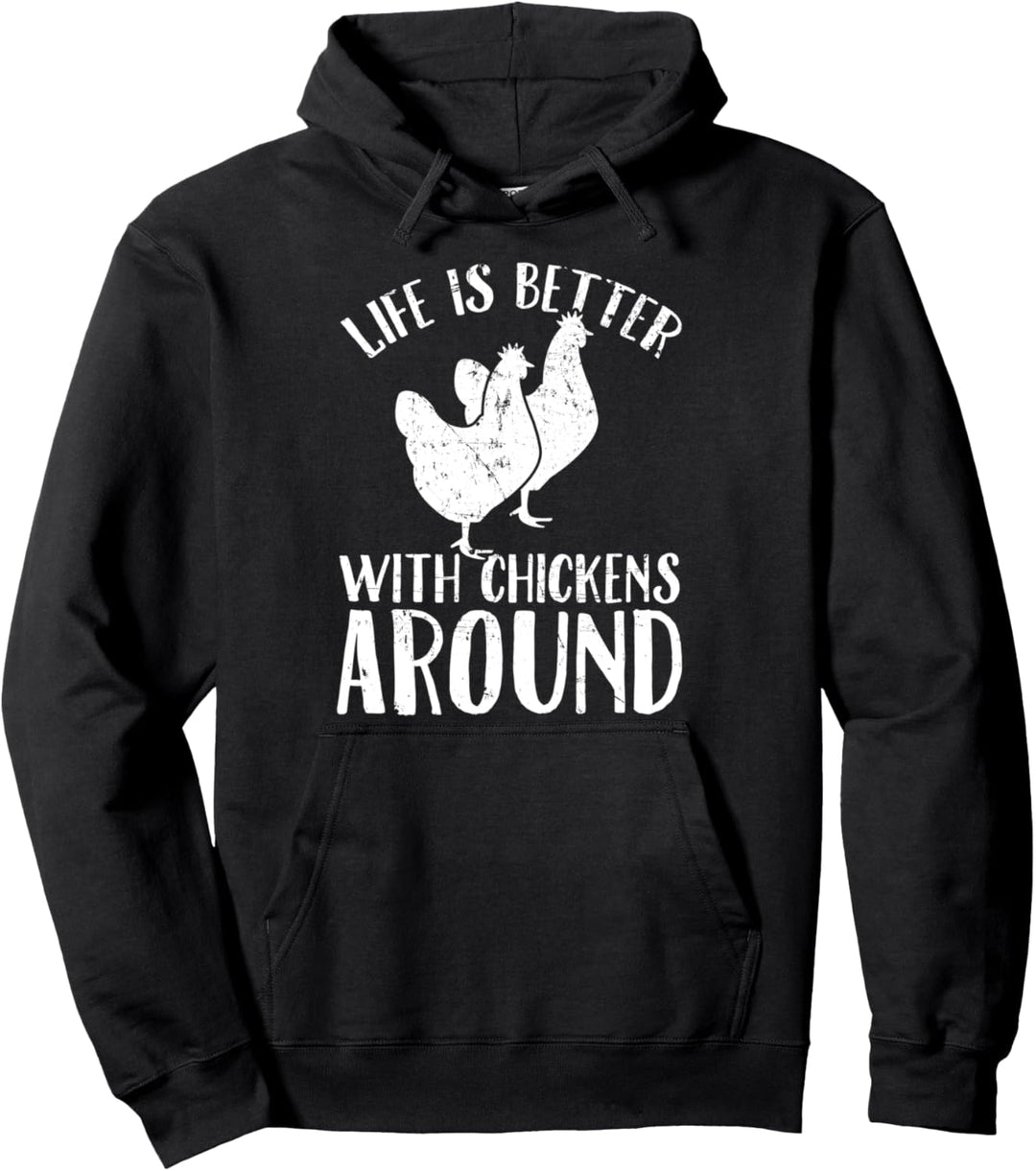 Chicken Farmer Gift Life Is Better With Chickens Around Pullover Hoodie