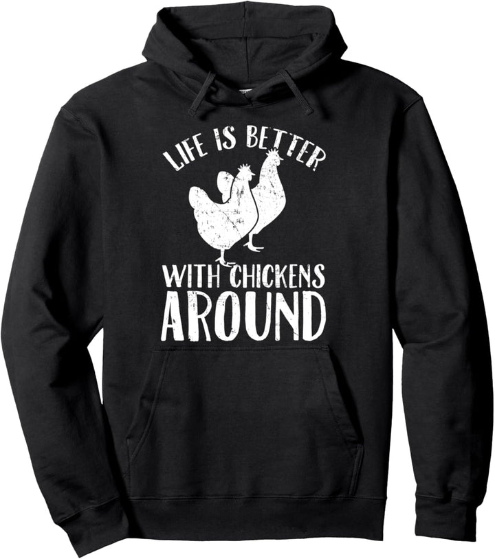 Chicken Farmer Gift Life Is Better With Chickens Around Pullover Hoodie