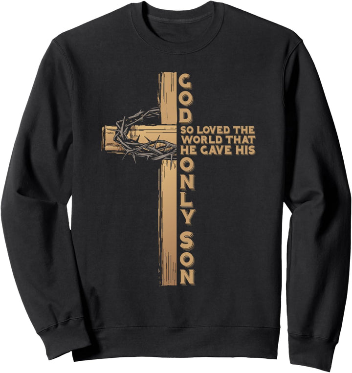John 3:16 God Gave His Only Son Christian Easter Cross Bible Sweatshirt