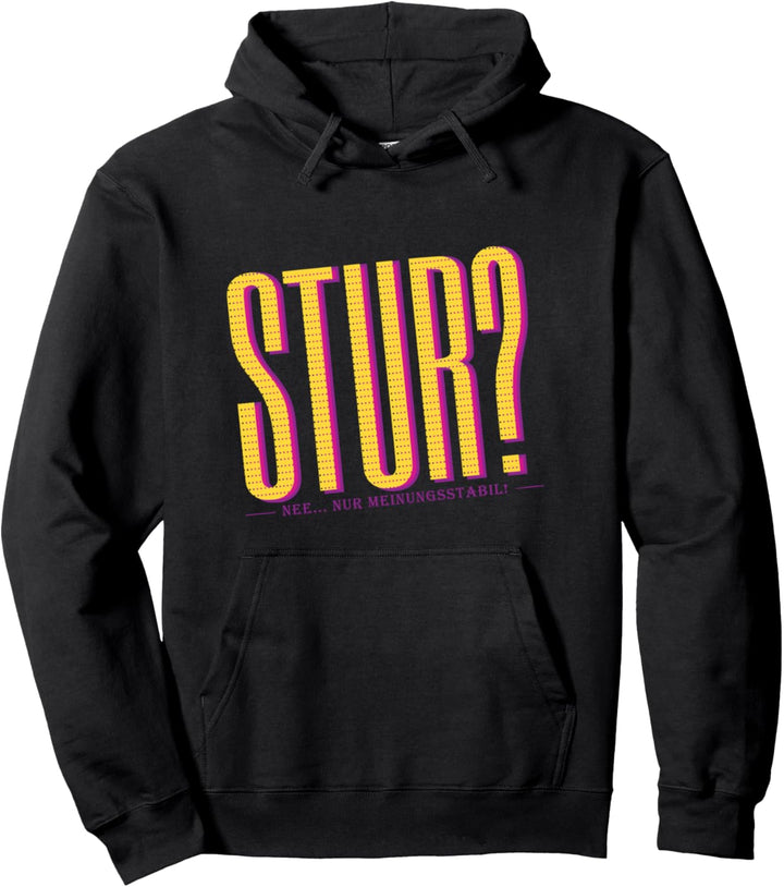 Stur ne nur Meinungsstabil Geschenk Spruch Lustig Schule Uni Pullover Hoodie