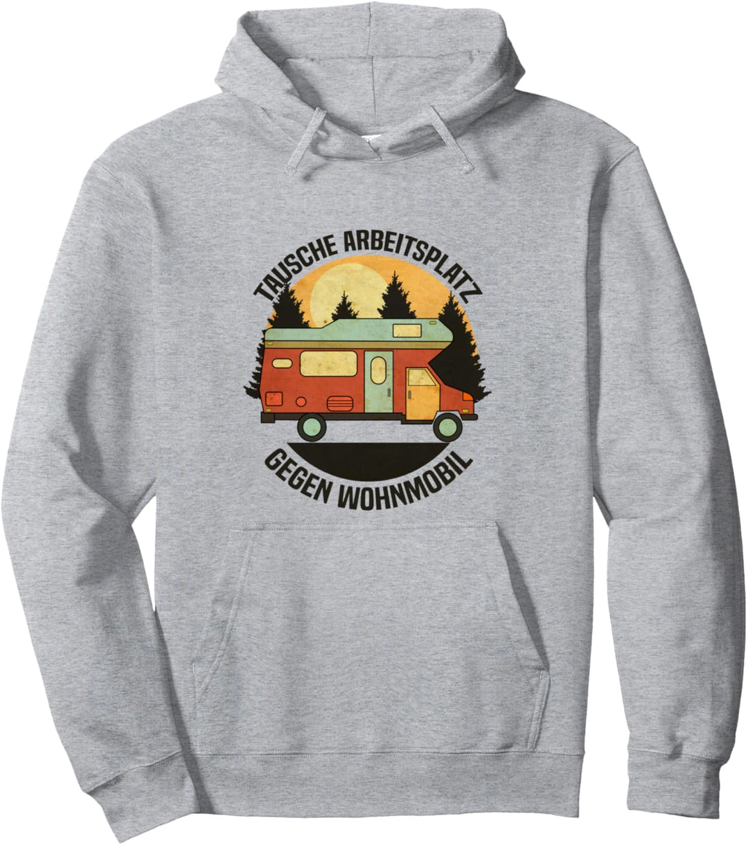 Tausche Arbeitsplatz gegen Wohnmobil Campen Camping Pullover Hoodie