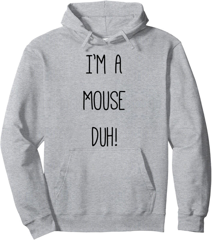 Im a Mouse Duh Shirt Kostüm, lustige einfache Halloween Shirts Pullover Hoodie