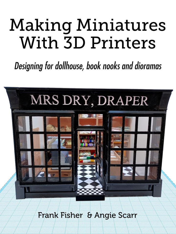 Making Miniatures With 3D Printers: Designing for dollhouse, book nooks and dioramas, Taschenbuch