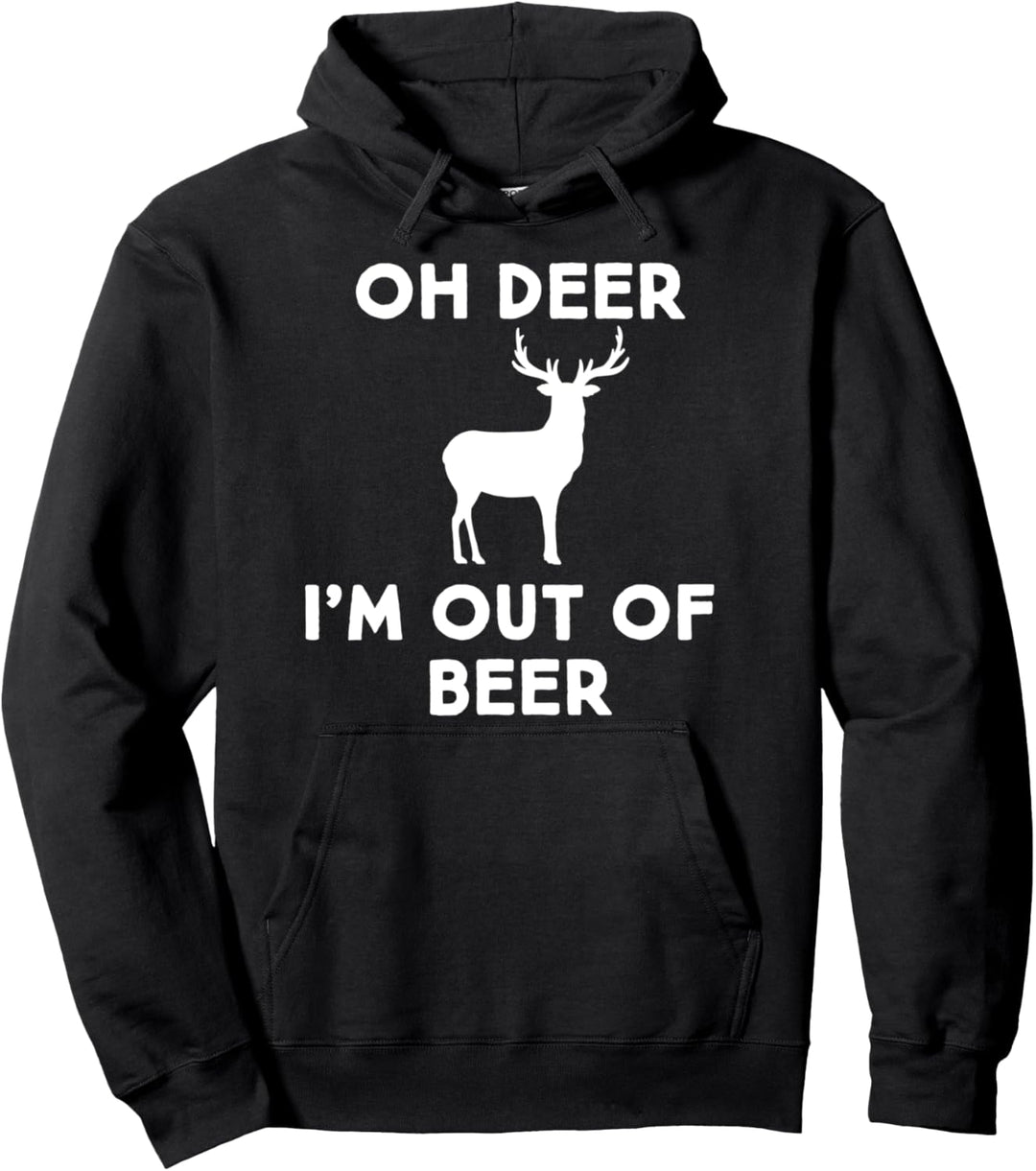 Funny Beer Gift Oh Deer I'm Out Of Beer Drinking Party Pullover Hoodie