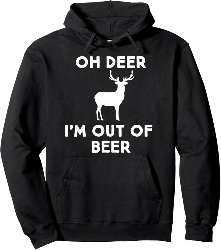 Funny Beer Gift Oh Deer I'm Out Of Beer Drinking Party Pullover Hoodie