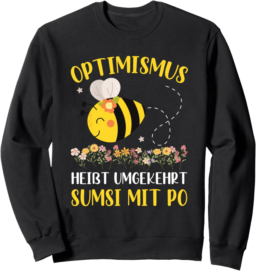 Optimismus Heisst Umgekehrt Sumsi Mit Po Biene Imker Honig Sweatshirt
