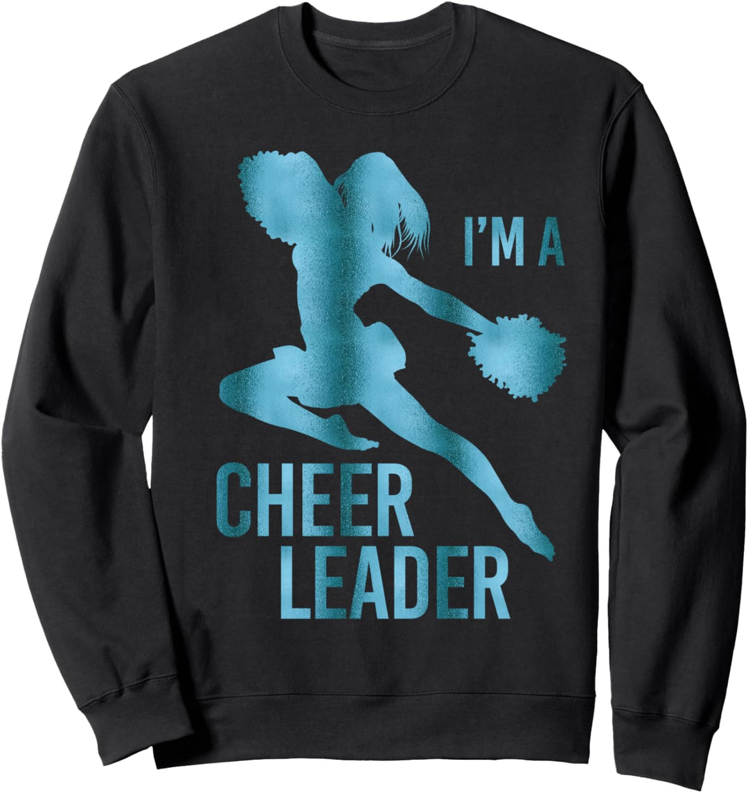 Im A Cheerleader Teal Cheerleading Sweatshirt