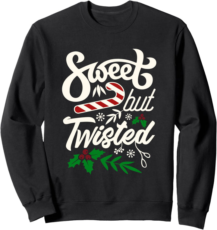 Funny Christmas Party Sweet but twisted Shirt Sweatshirt