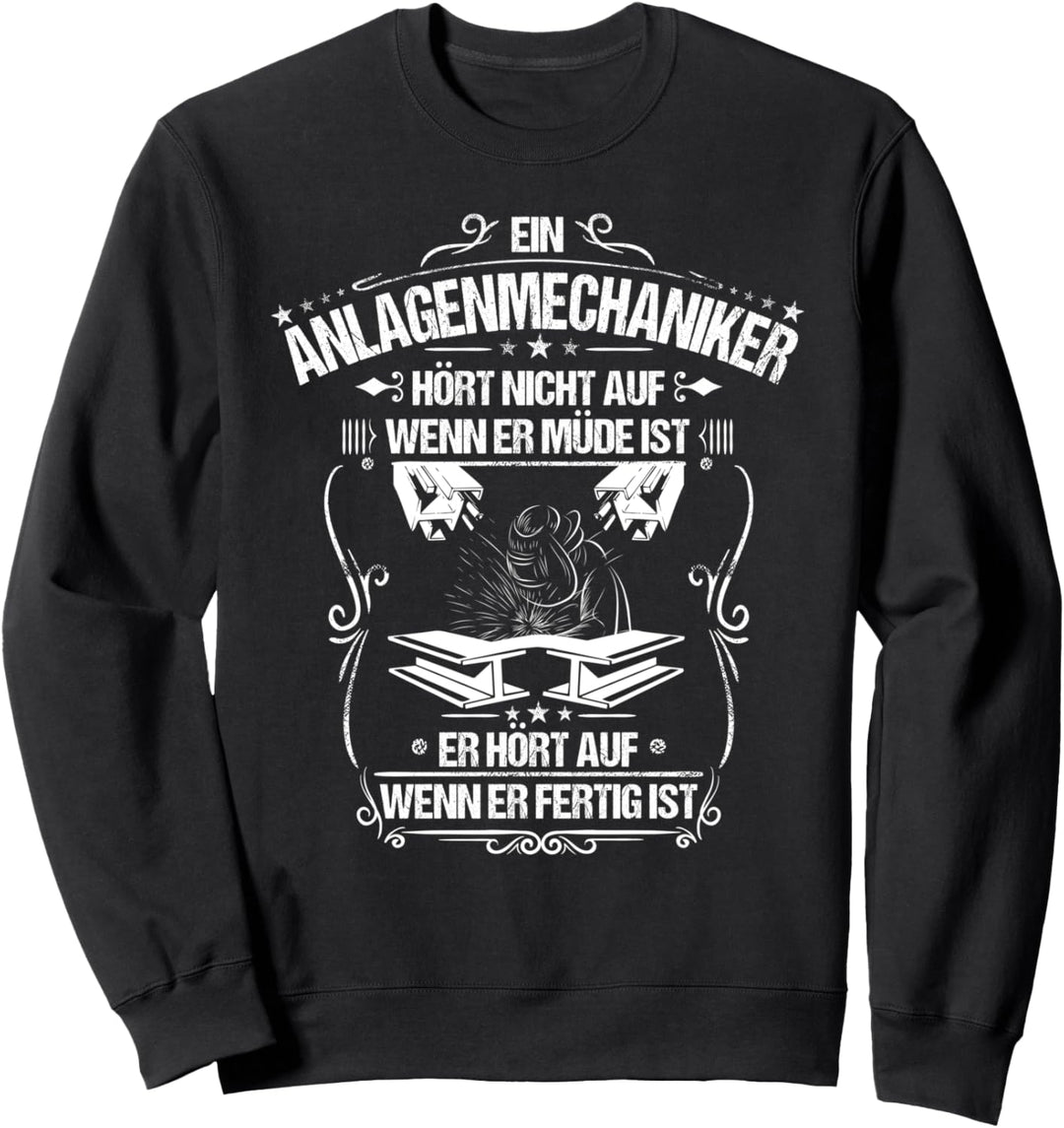 Alltäglicher Fleiss Anlagenmechaniker Sweatshirt