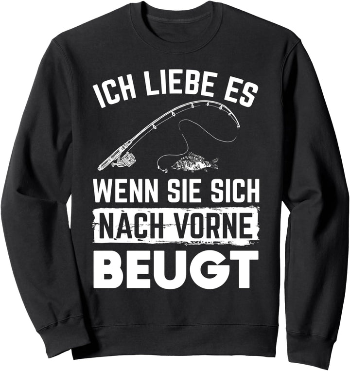 Ich liebe es wenn sie sich nach vorne beugt Carp Fishing Sweatshirt