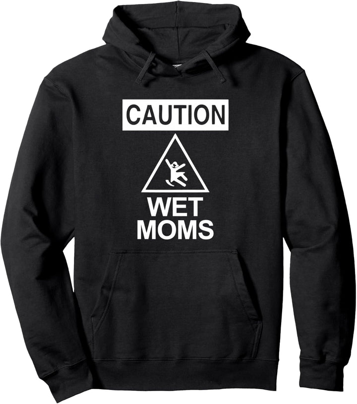 Caution: Wet Moms - Lustiger Spruch sarkastisch niedlich cool Neuheit Pullover Hoodie