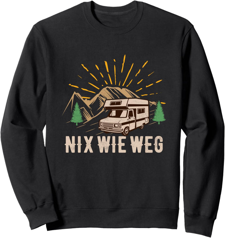 Nix wie weg Camping Camper Sweatshirt