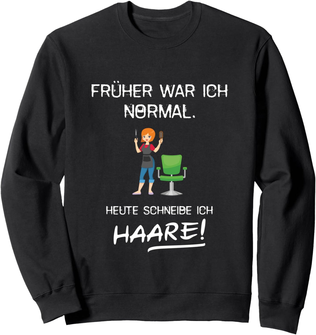 Lustiger Friseurin Spruch Hair Stylist Salon Haare Geschenk Sweatshirt