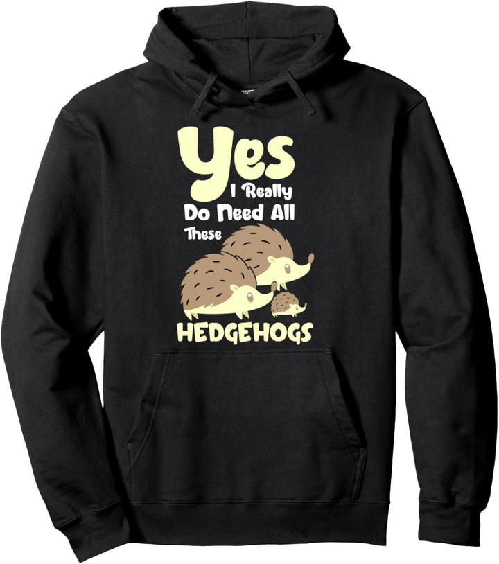 Ich brauche alle Hedgehog Kleidung Kostüm Geschenk Igel Pullover Hoodie