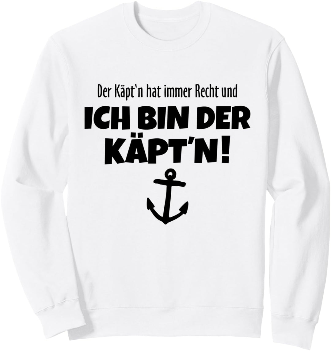 Der Käpt'n hat immer Recht (Schwarz) Boot & Segel Sweatshirt