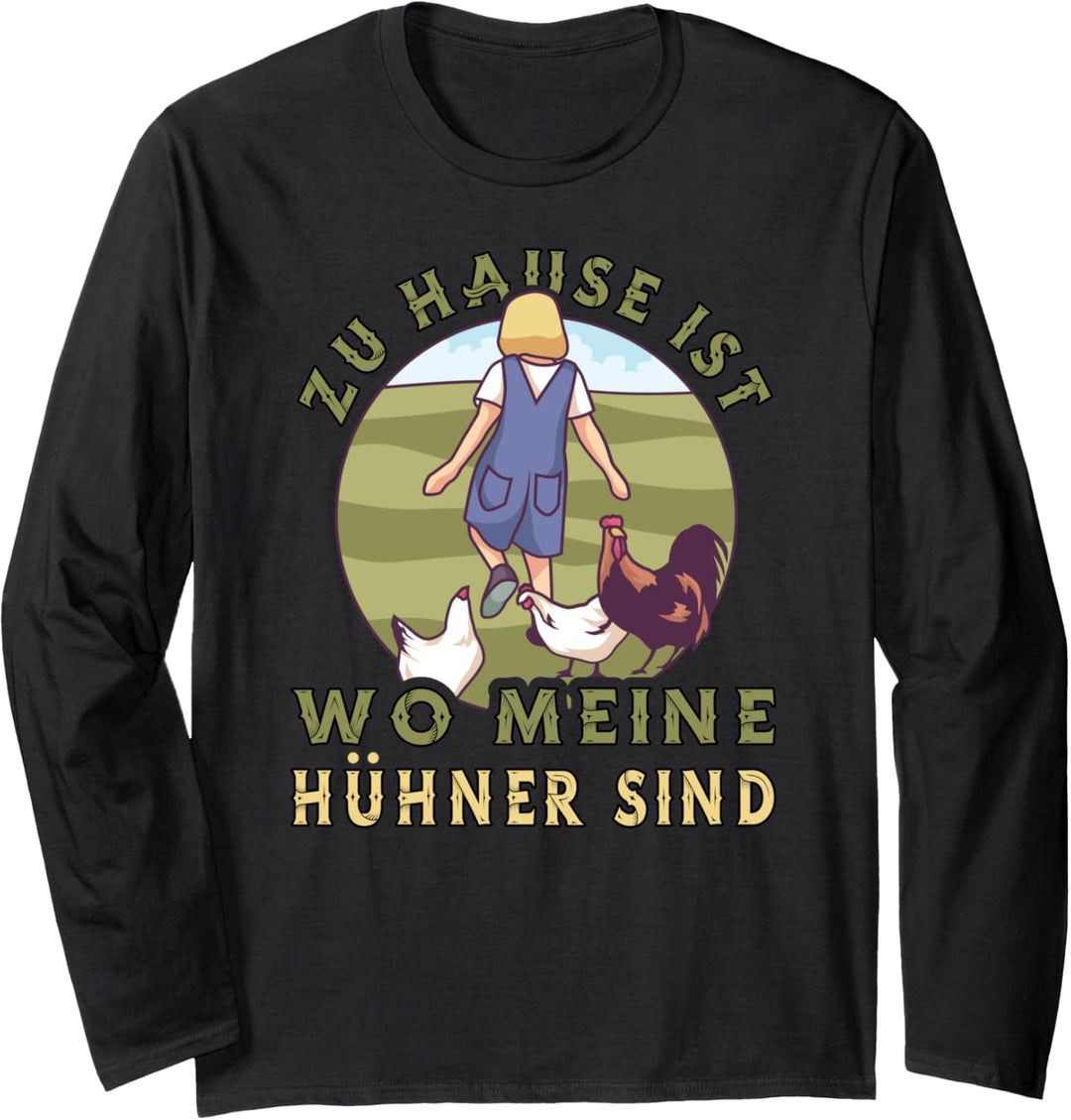Zuhause ist Wo meine Hühner sind Hühnerstall Hühner Langarmshirt
