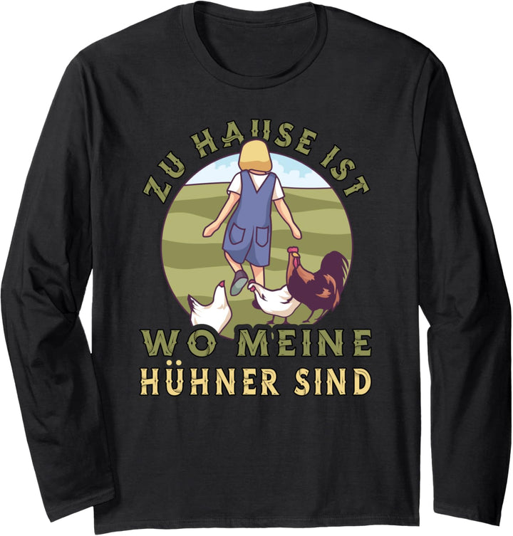 Zuhause ist Wo meine Hühner sind Hühnerstall Hühner Langarmshirt