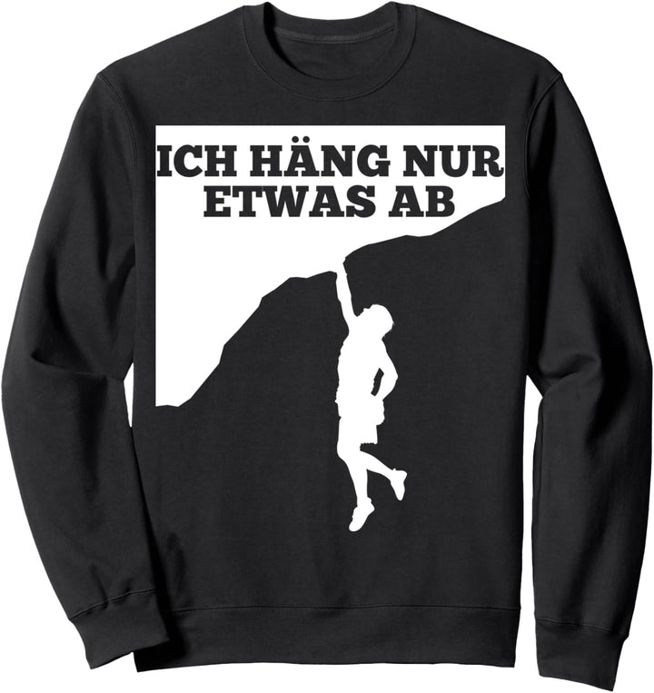 Klettern Klettersport Felsklettern Kletterer Sweatshirt
