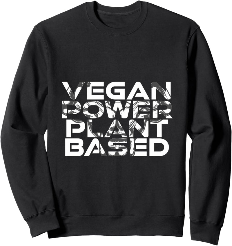 Plant Based Vegan Power Beast ON Fitness Motivation Gym Sweatshirt