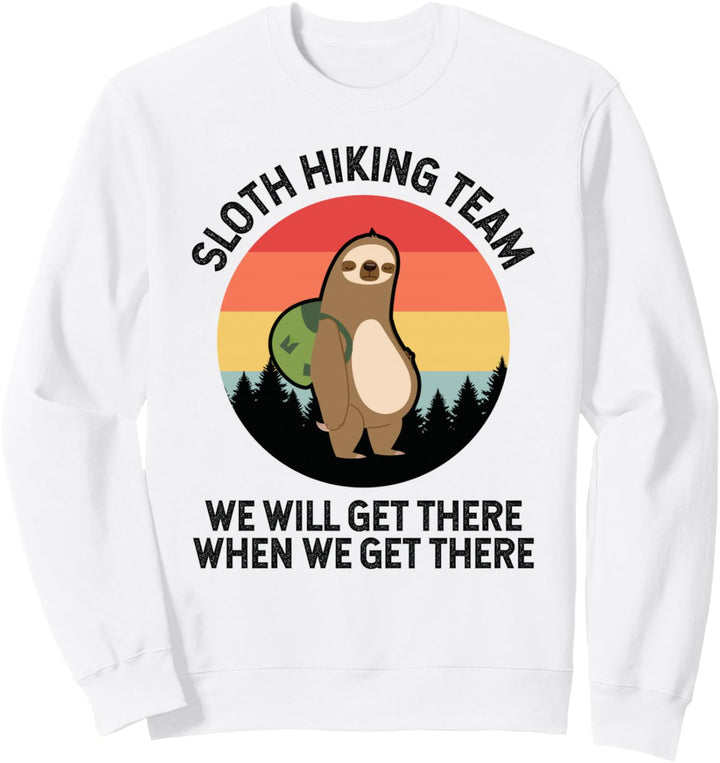 Faultier-Wander-Team - We will get there when we get there Sweatshirt