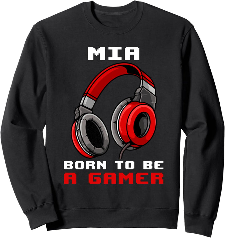 Mia - Born To Be A Gamer - Personalisiert Sweatshirt