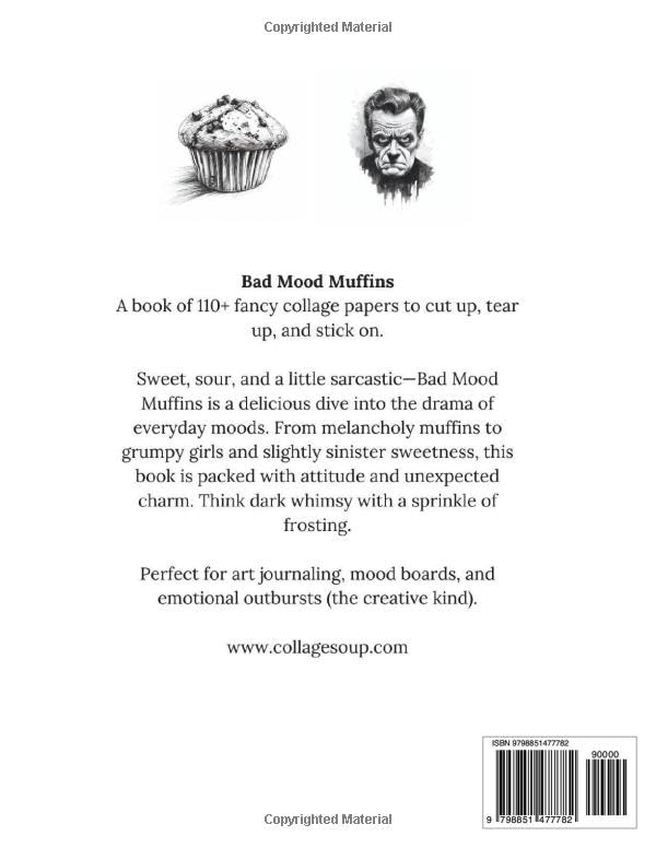 Collage Soup - Bad Mood Muffins: A book of over 110 fancy collage papers to cut up, tear up and stic