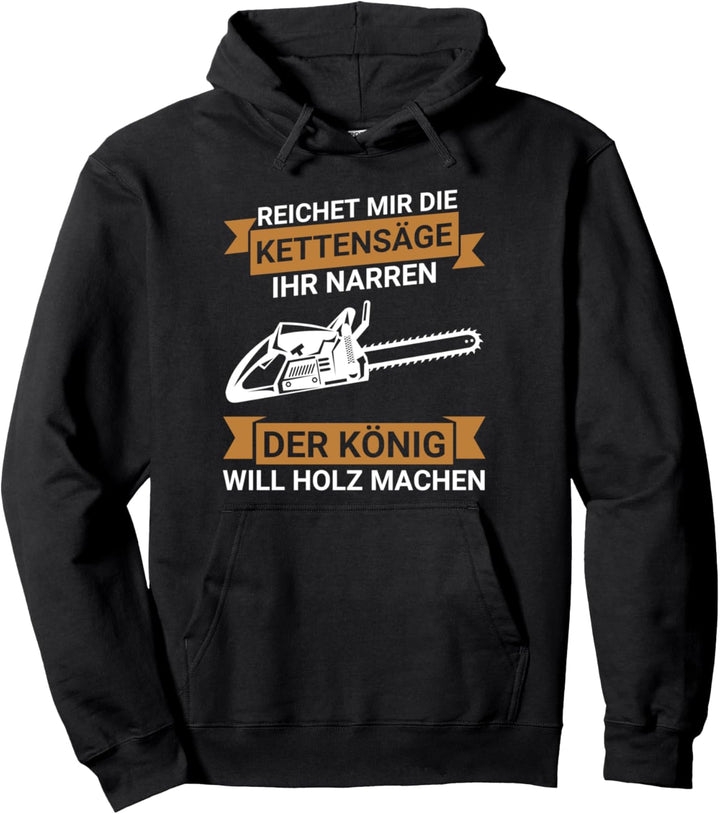 Reichet mir die Kettensäge Spruch Säge Motorsäge Holzfäller Pullover Hoodie