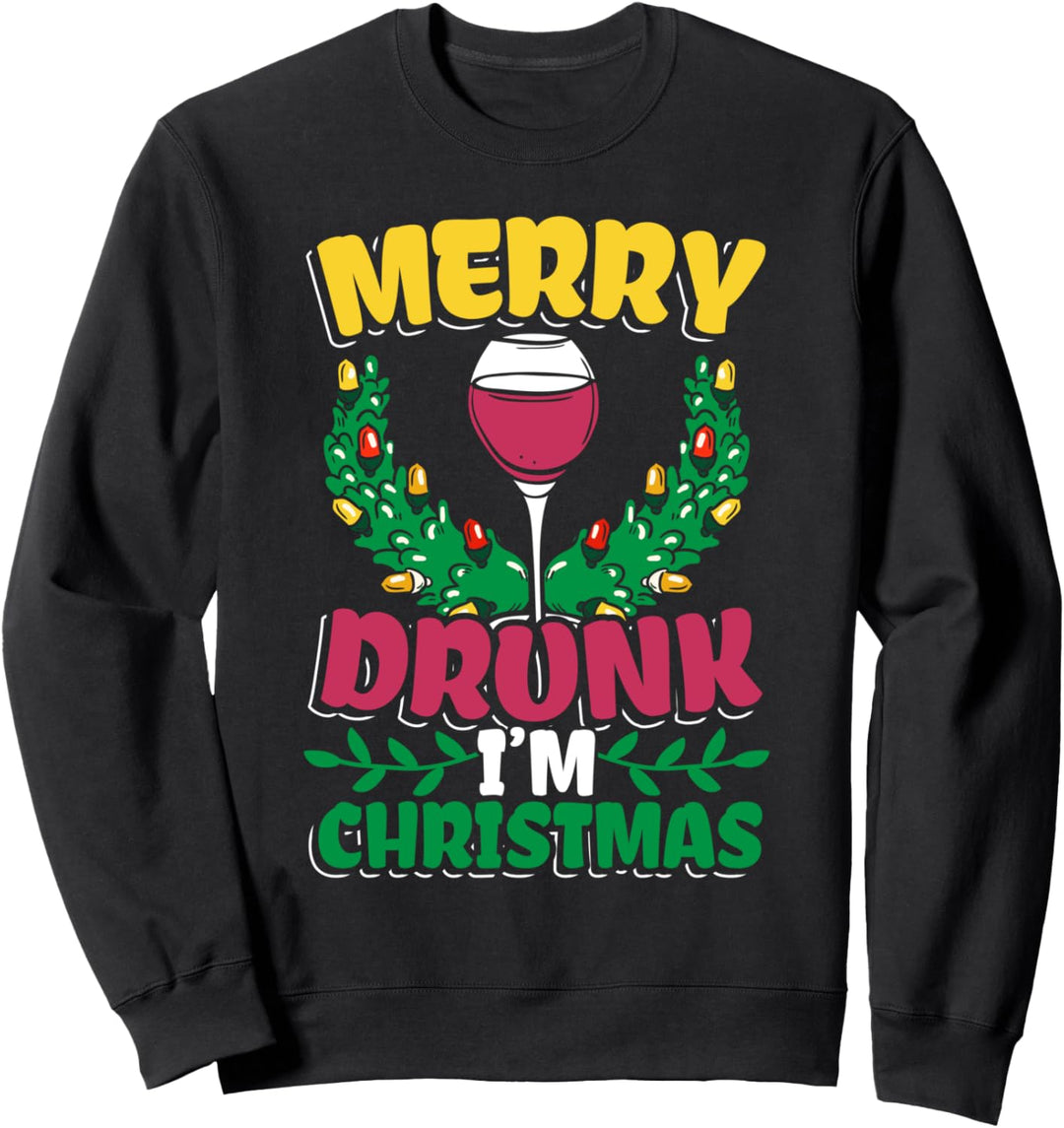 Merry Drunk I'm Christmas Drunk Glühwein Sweatshirt