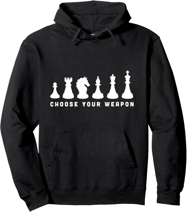 Choose your weapon chess pieces chess player gift Pullover Hoodie