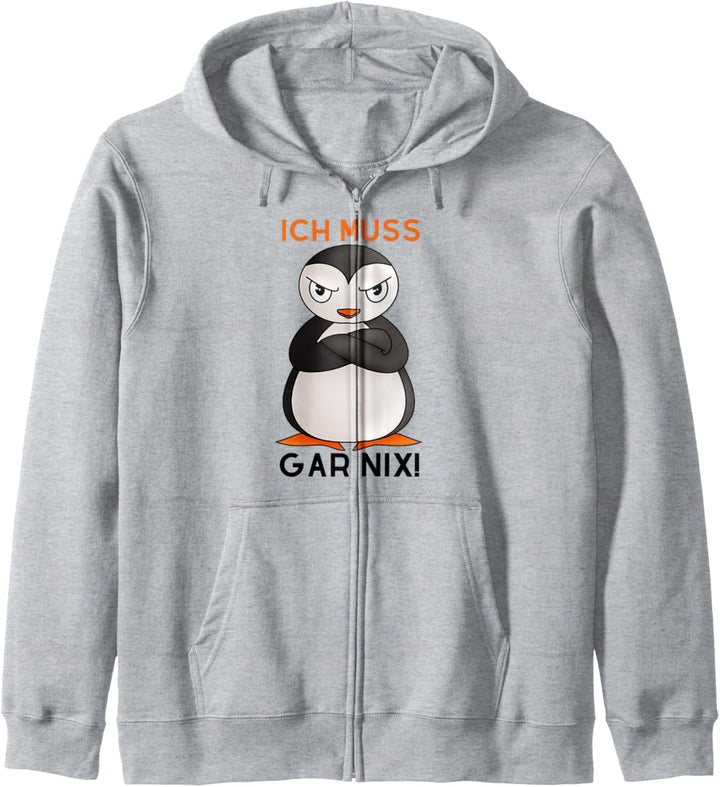 Frecher Spruch Witziger Pinguin Ich Muss Gar Nix Kapuzenjacke