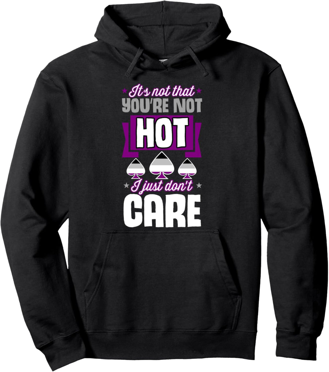 Es ist nicht so, dass du nicht heiss bist, mir ist asexueller Stolz einfach egal Pullover Hoodie