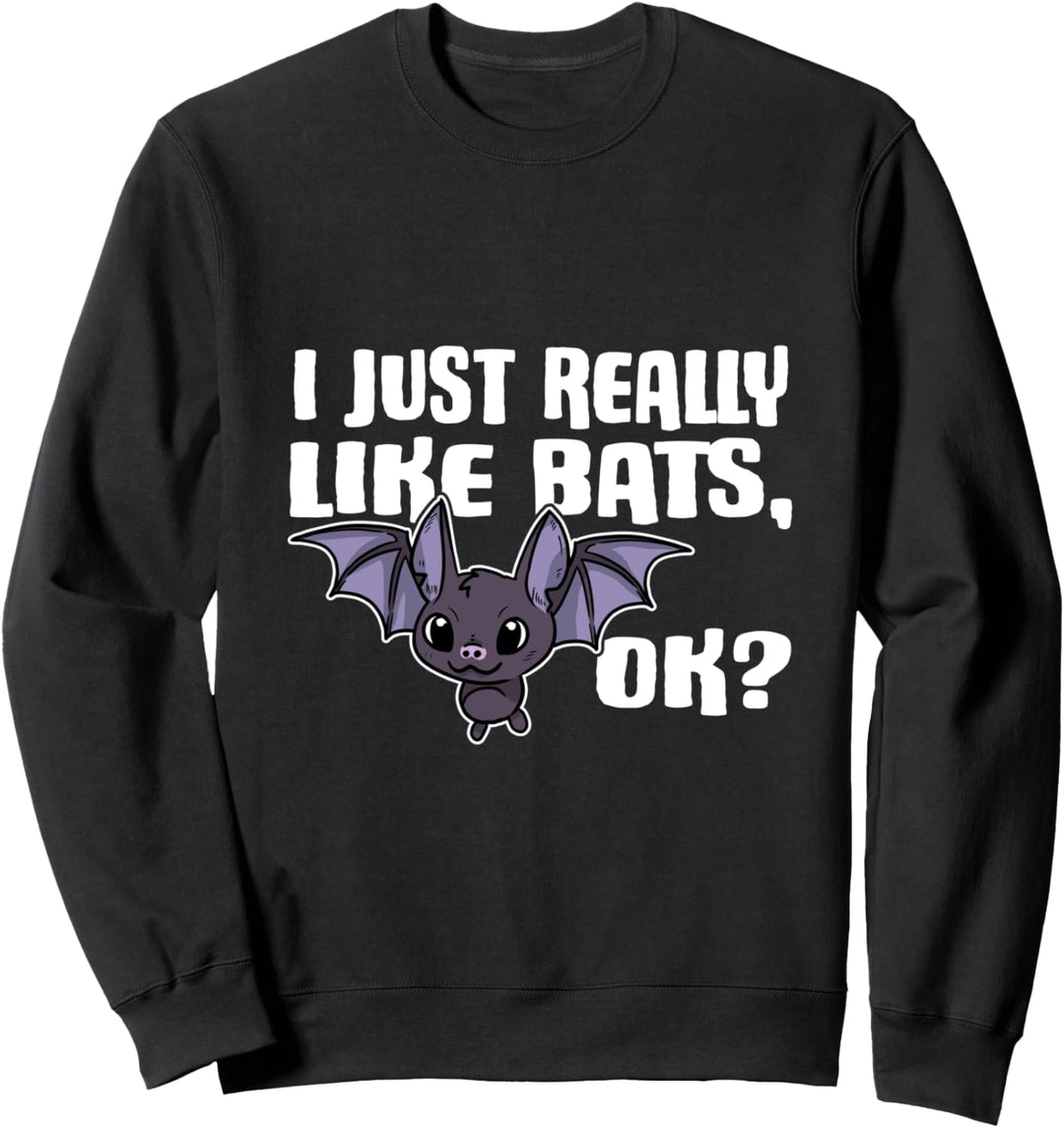 I Just Really Like Bats Ok Lustiges Fledermaus Kostüm Sweatshirt