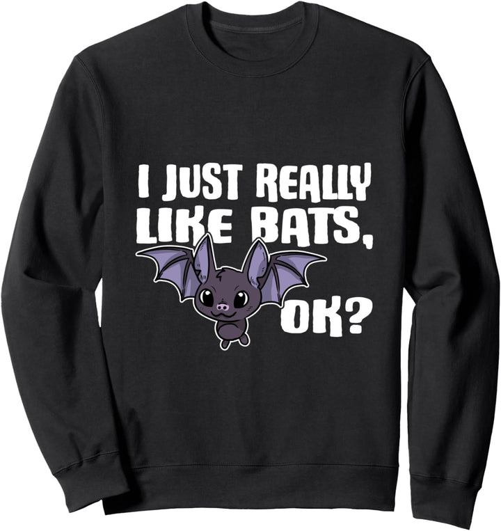 I Just Really Like Bats Ok Lustiges Fledermaus Kostüm Sweatshirt
