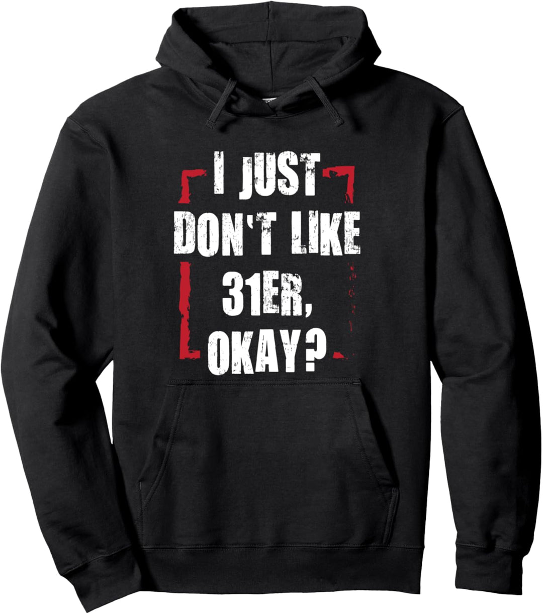 I Just Don't Like 31er I Verräter Paragraph Meme Pullover Hoodie