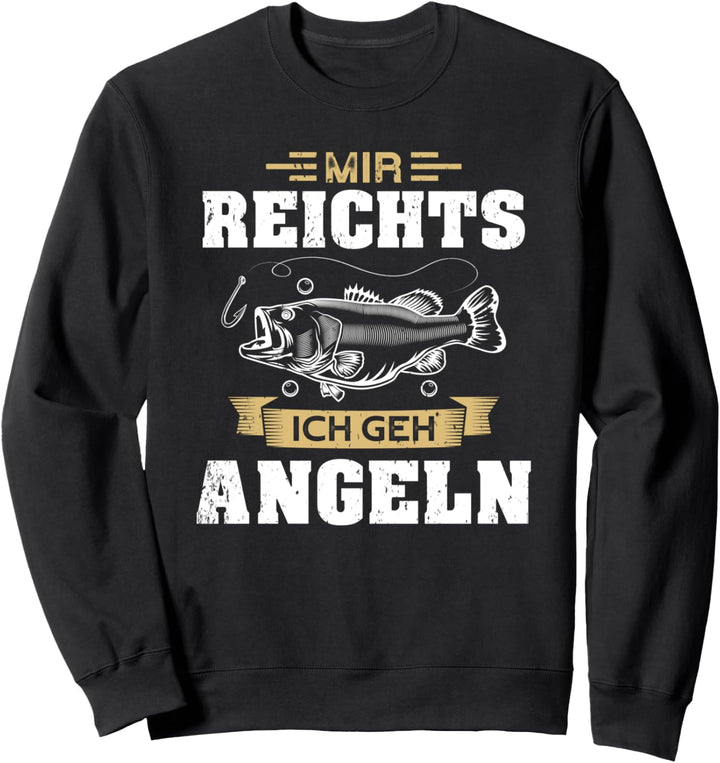 Mir reicht's ich geh Angeln Sweatshirt