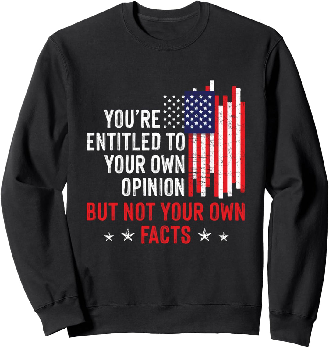 Sie haben Anspruch auf Ihre eigene Meinung Eigene Fakten Sweatshirt