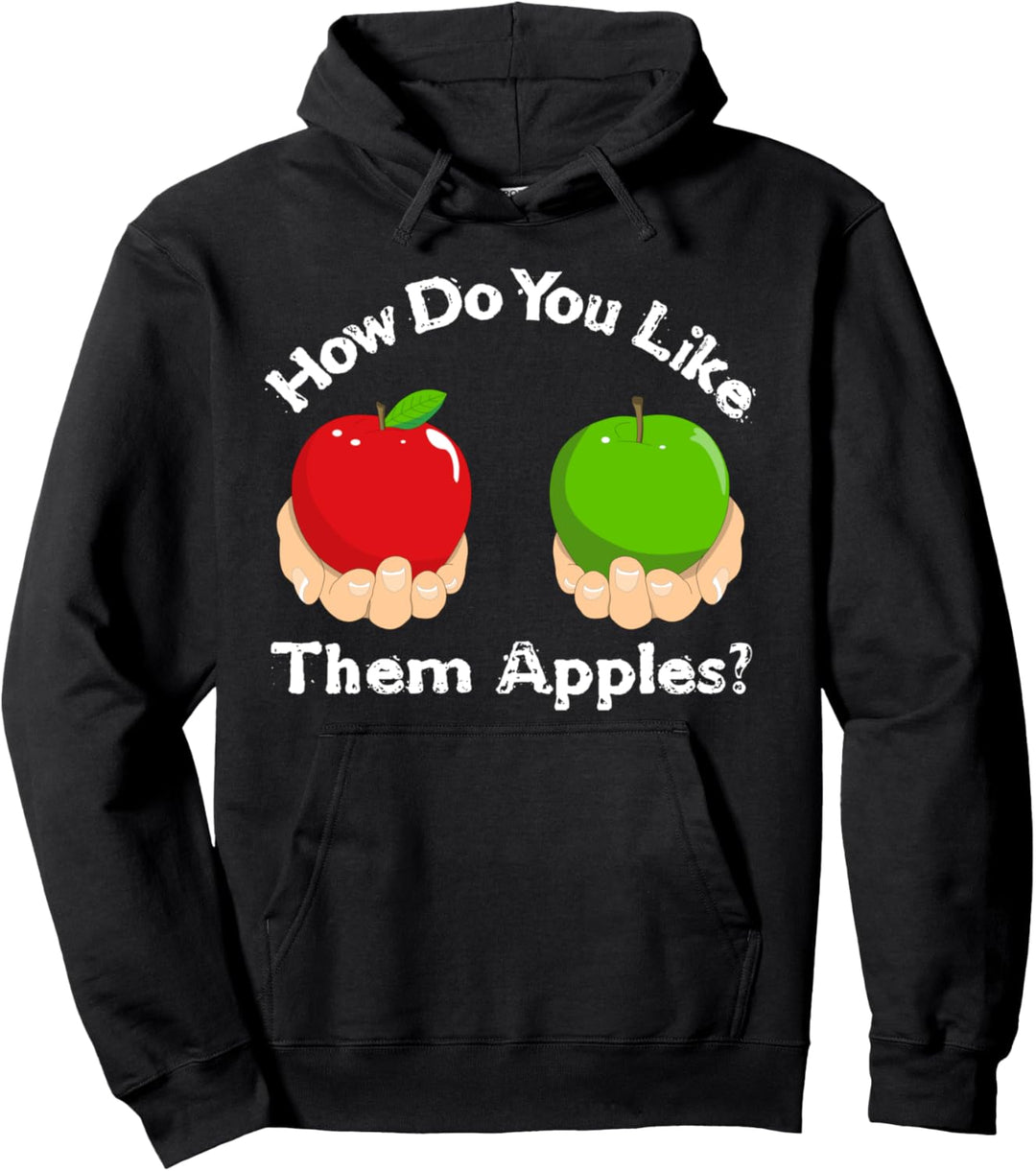How Do You Like Them Apples - Funny Apple Quotes Couples Pullover Hoodie