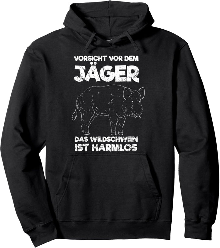 Vorsicht Vor Dem Jäger Das Wildschwein Ist Harmlos Jagd Pullover Hoodie