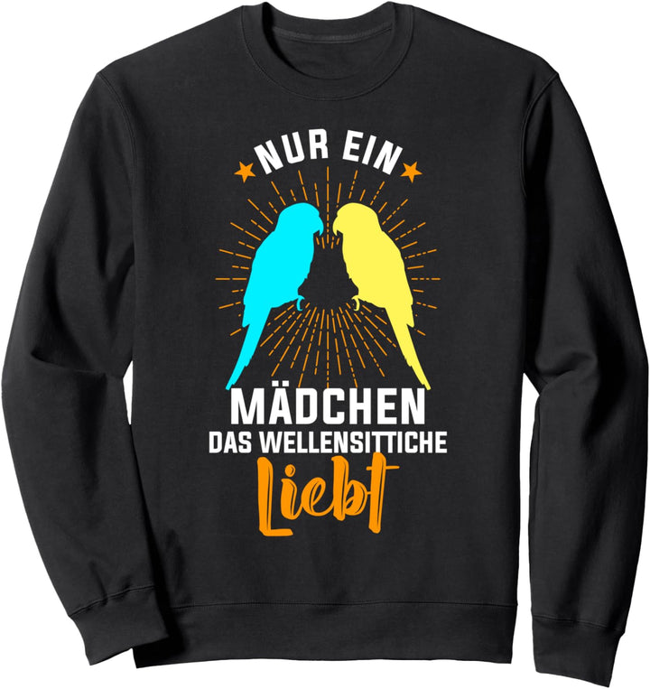Nur ein Mädchen das Wellensittiche liebt Sweatshirt