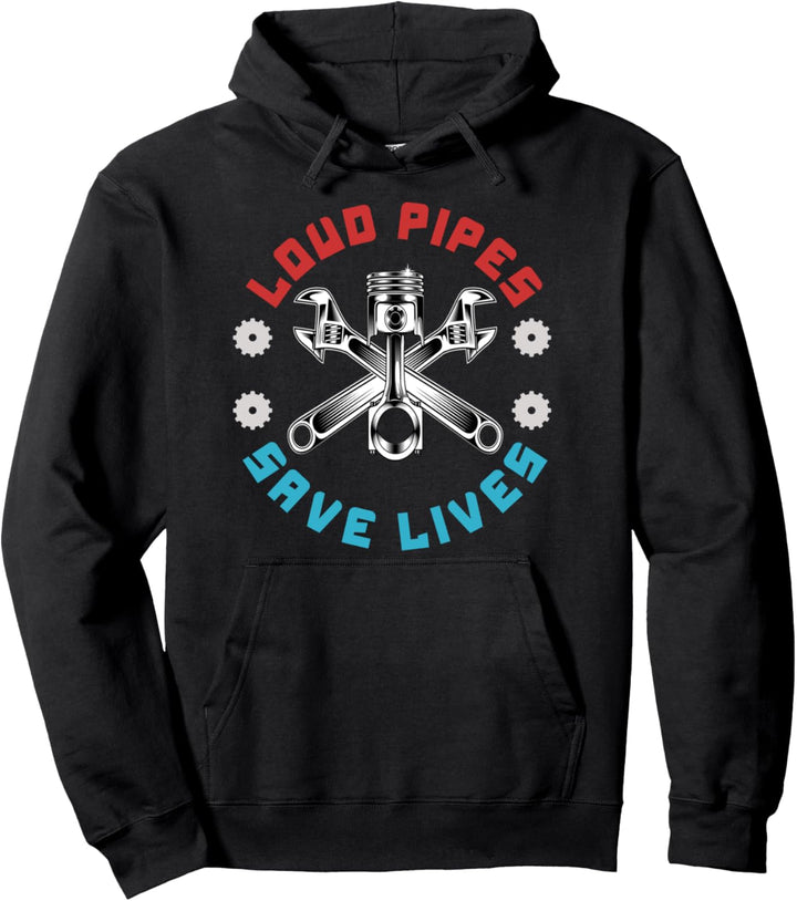 Loud Pipes Save Lives Tuning Auto Biker Motorrad Pullover Hoodie