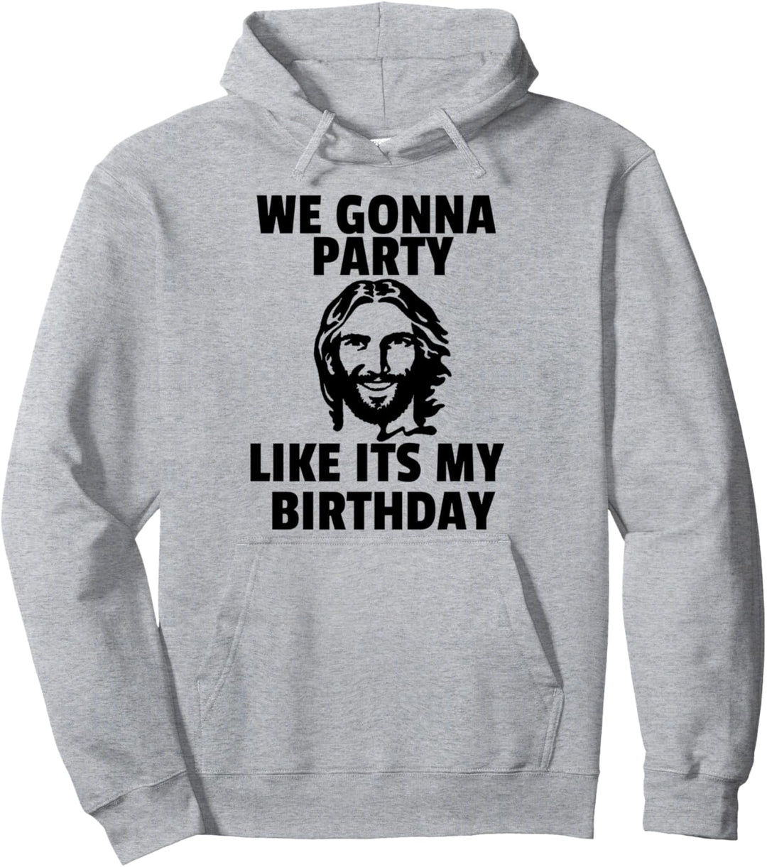 Wir werden feiern wie mein Geburtstag - Jesus Pullover Hoodie