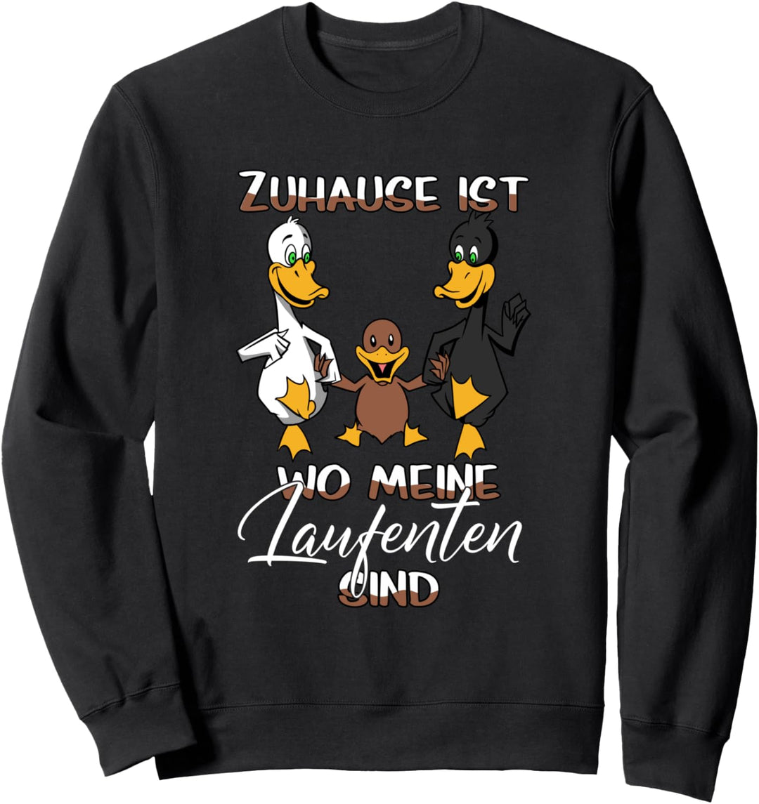 Entenzüchter - Zuhause ist wo meine Laufenten sind Sweatshirt