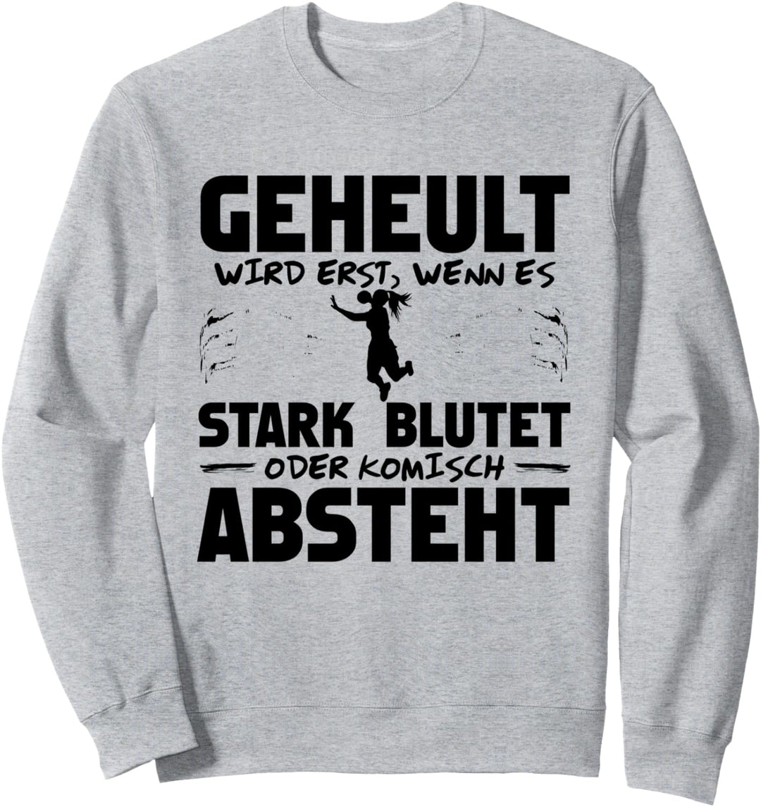 Lustiger Handball Spruch für Frauen Sweatshirt
