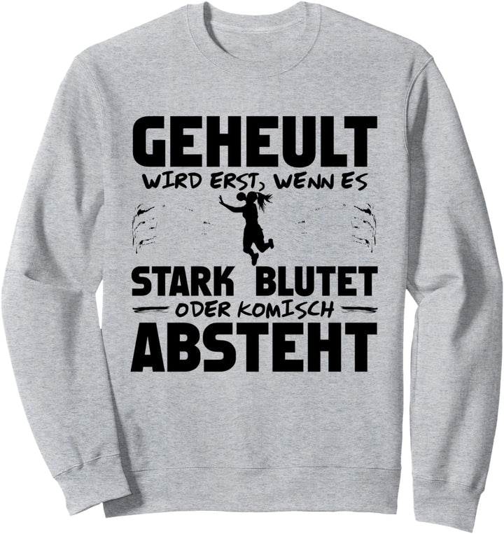 Lustiger Handball Spruch für Frauen Sweatshirt