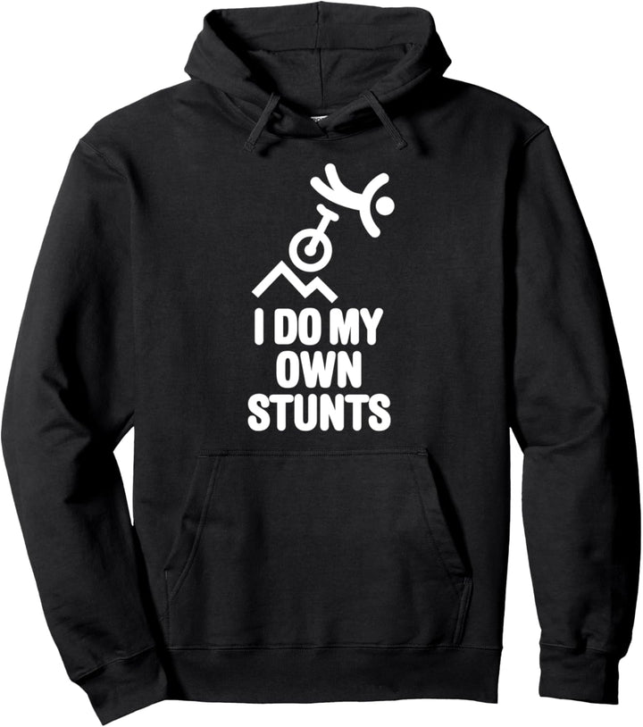 I do my own stunts Off-Road Mountain Unicycling MUni Einrad Pullover Hoodie