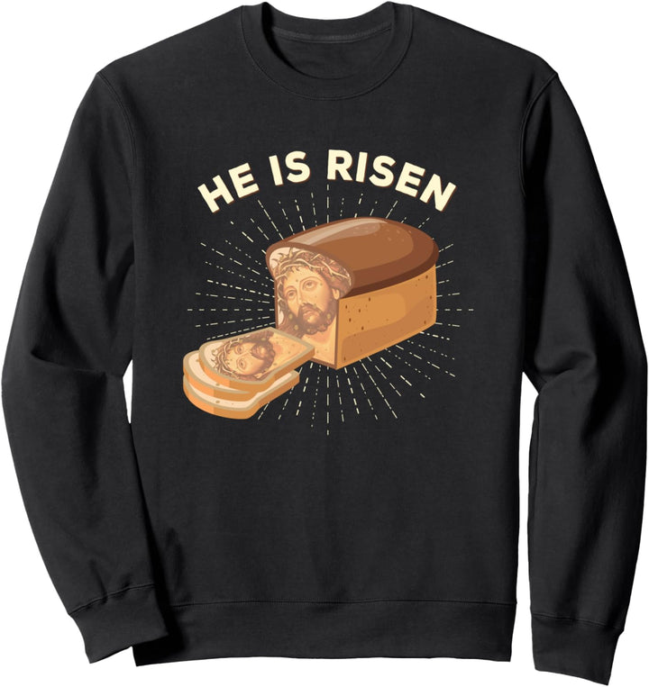 Er ist auferstanden Jesus Christ Oster Wortspiel Brot Bäcker Sweatshirt