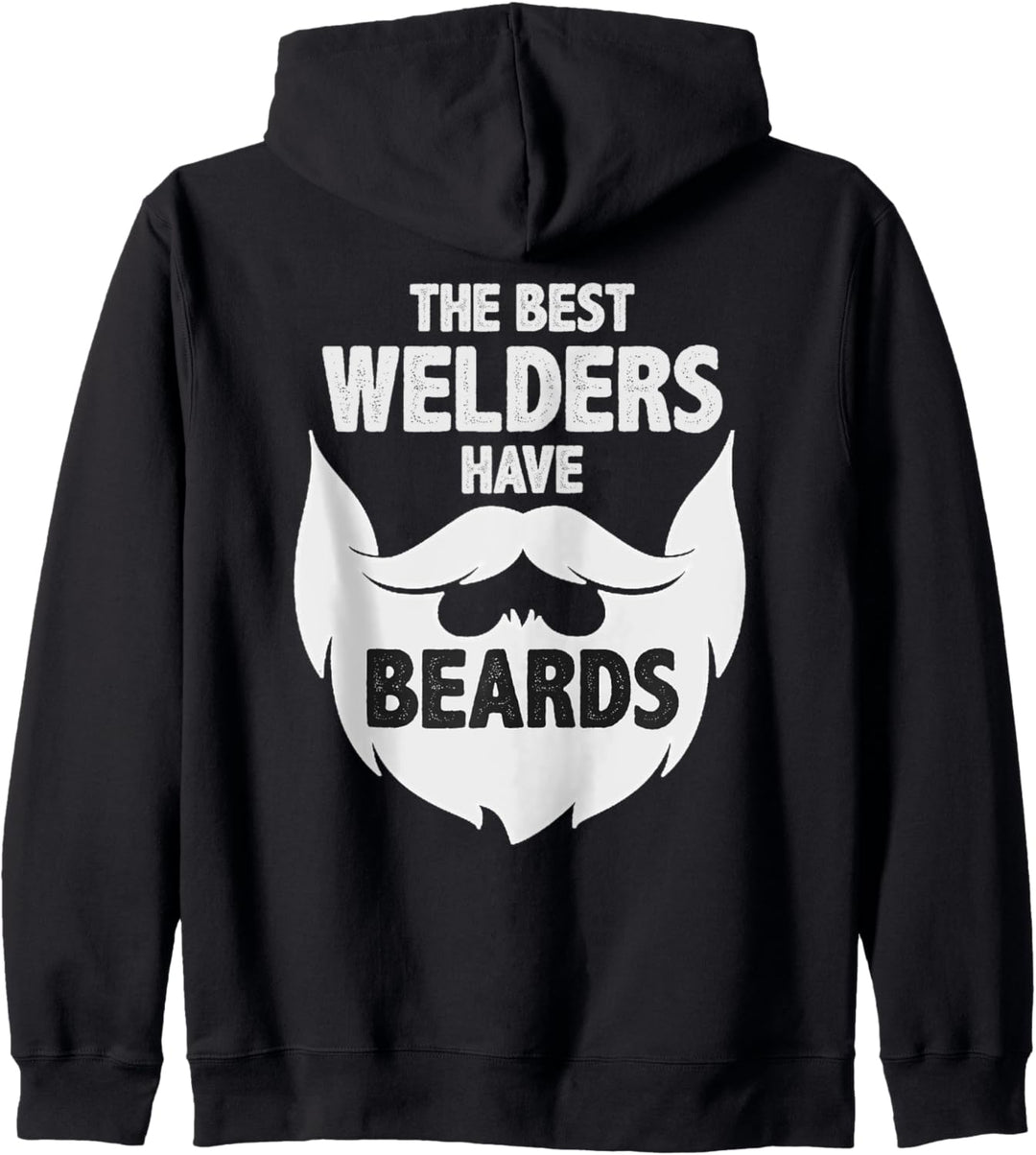 Welder Gifts - The Best Welders Have Beards - Funny Beard Kapuzenjacke