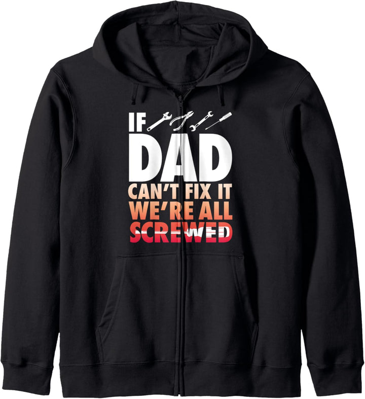 Wenn Vati kann nicht Fix It Wir sind alle Screwed - Der lust Kapuzenjacke