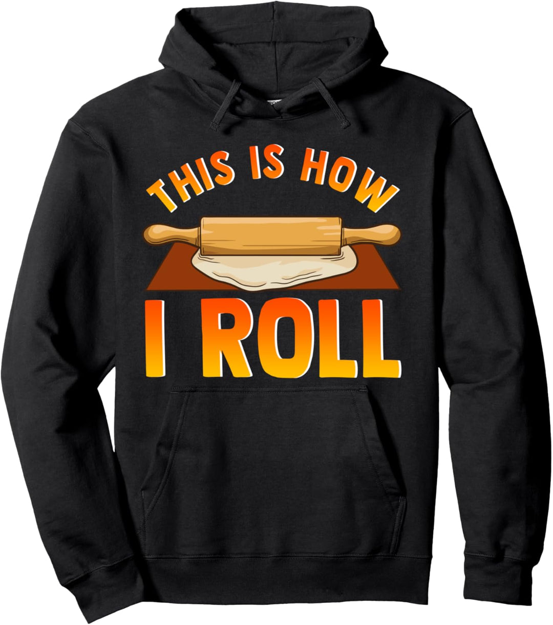 Funny This Is How I Roll Rolling Pin Baking Pun Pullover Hoodie